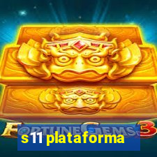 s11 plataforma